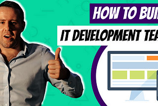 How to Build a Development Team for an IT Project