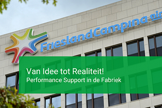 Van Idee tot Realiteit: Performance Support in de Fabriek