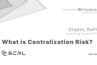 What is Centralization Risk in Crypto?