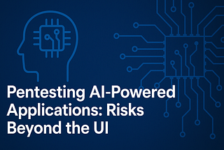 Pentesting AI-Powered Applications: Risks Beyond the UI