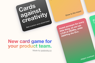 Cards against creativity — New game for design and product teams