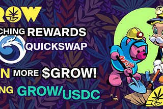 GROW launching rewards through QuickSwap