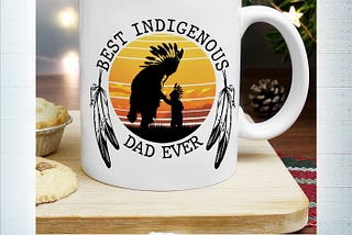 SALE OFF Native American Best indigenous dad ever mug