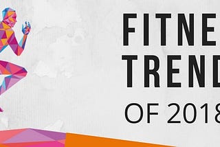 2018 Health & Fitness Trends