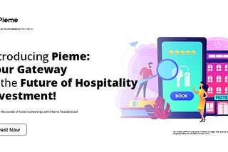 Unlocking Opportunities with Pieme: Revolutionizing Hotel Investments