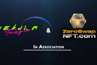 Exciting Partnership: ZeroSwapNFT Joins Forces with NebulaTangle Metaverse