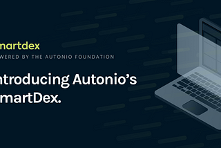 Introducing Autonio’s SmartDex