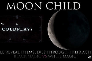 What is a “MOON CHILD”?