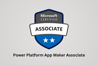 Everything you need to know about PL-100 Microsoft Certified Power Platform App Maker Associate