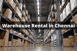 Warehouse Rental in Chennai