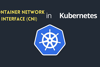 Container Network Interface CNI — calico, flannel