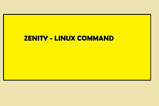 Zenity — Command In Linux