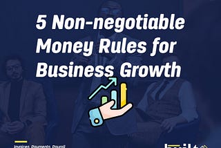 5 Non-negotiable Money Rules for Business Growth