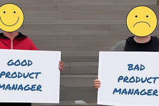 Good Product Manager, Bad Product Manager — PM Mental Model #4