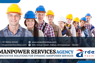 Transform Your Manpower Supplier Expertise with Ardent Facilities’ in Ahmedabad & Gandhidham