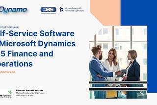 Empowering Employees: Self-Service Software in Microsoft Dynamics 365 Finance and Operations