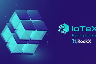 IoTeX October 2021 Summary by RockX