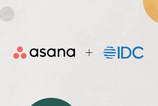 Asana’nın Yatırım Getirisi Nedir? IDC- “The Business Value of Asana” Raporu