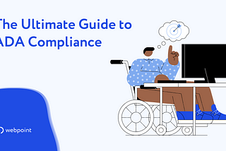 The Ultimate Guide to ADA Compliance