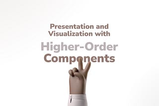 Defining Presentation and Visualization Layer boundaries with Higher-Order Components in Vue.js 2