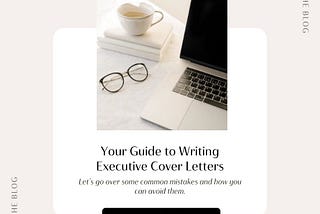 Your Guide to Writing Executive Cover Letters