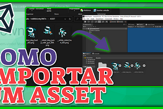 Como importar um asset para a Unity? | Aprenda a importar seus assets para dentro do projeto!