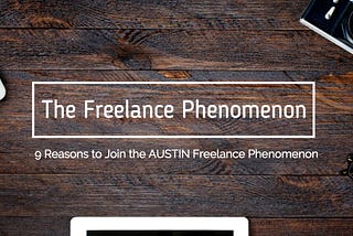 9 Reasons to Join the Freelance Phenomenon in Austin