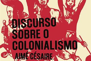 Discurso sobre a colonialidade (Aimé Césaire)