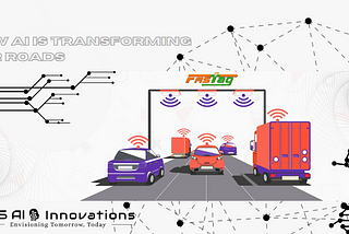 Fastag Revolution: How AI is Transforming Our Roads