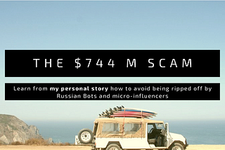 The $744 M Influencer Marketing Scam