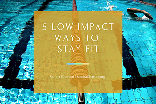 5 Low Impact Ways to Stay Fit