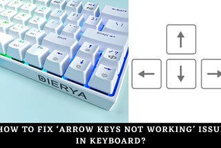 Arrow keys not working? I’ve fixed it with these methods