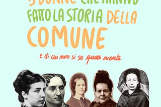 5 donne che hanno fatto la storia della Comune (e di cui non si sa quasi niente)