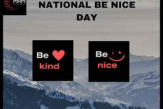 National Be NICE Day.