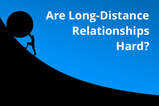 Are Long-Distance Relationships Hard?