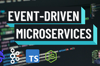 Building Event-driven Microservices with Node.js & Kafka