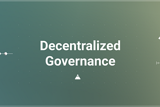 Decentralized Governance Structures