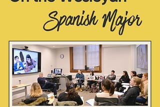 On the Wesleyan Spanish Major: Student Spotlight