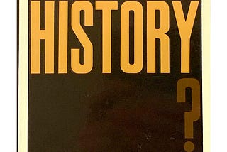 Book Review: “What Is History?” (1961) by Edward Hallett Carr