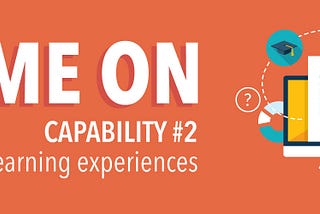 GAME ON CAPABILITY 2: Interactive Learning Experiences
