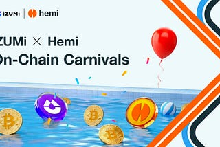 iZUMi Finance X Hemi On-Chain Carnivals