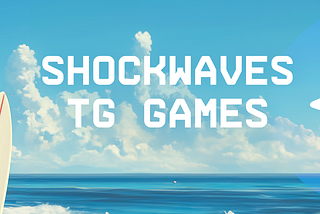 SHOCKWAVES TG GAME RULES