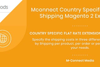 Mconnect Country Specific Flat Rate Shipping Extension for Magento 2