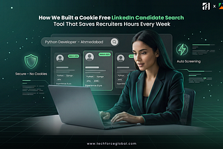 How We Built a Cookie-Free LinkedIn Candidate Search Tool That Saves Recruiters Hours Every Week