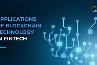 Applications of blockchain technology in FinTech