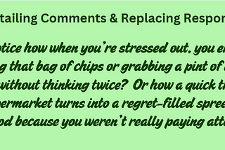 Ever notice how when you’re stressed out, you end up inhaling that bag of chips or grabbing a pint of ice cream without thinking twice? Or how a quick trip to the supermarket turns into a regret-filled spree of junk food because you weren’t really paying attention?