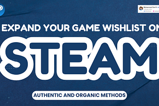 Organic Marketing Strategies to Expand Your Game Wishlist on Steam