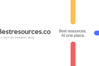 Introducing Bestresources.co : Share & explore personal resources at one place!