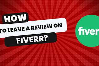 How to Leave a Review on Fiverr?