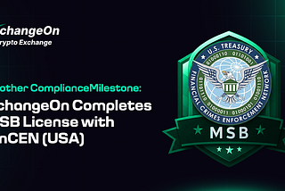 Another Compliance Milestone: XchangeOn Completes MSB Registration with FinCEN (USA)